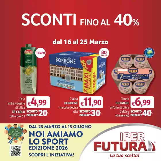 Volantino Iper Futura a Caserta | Sconti fino al 40% | 2026-03-23T00:00:00.000Z - 2026-06-13T00:00:00.000Z