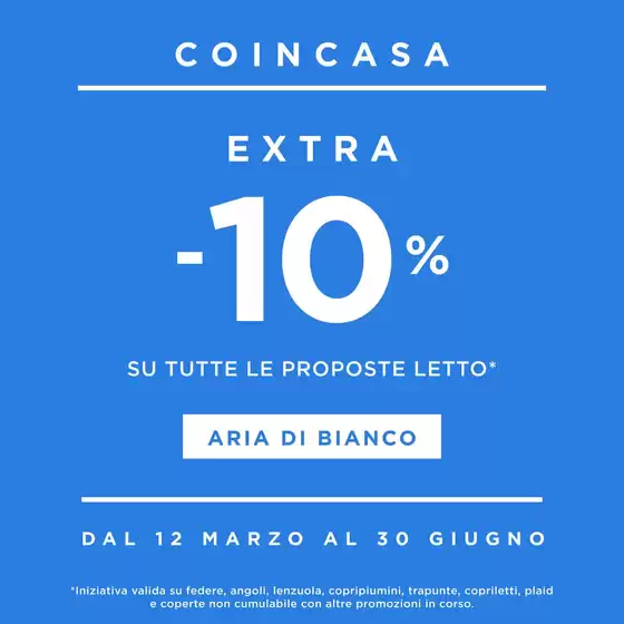 Volantino Coin a Martignacco | Extra -10% | 2026-03-16T00:00:00.000Z - 2026-06-30T00:00:00.000Z