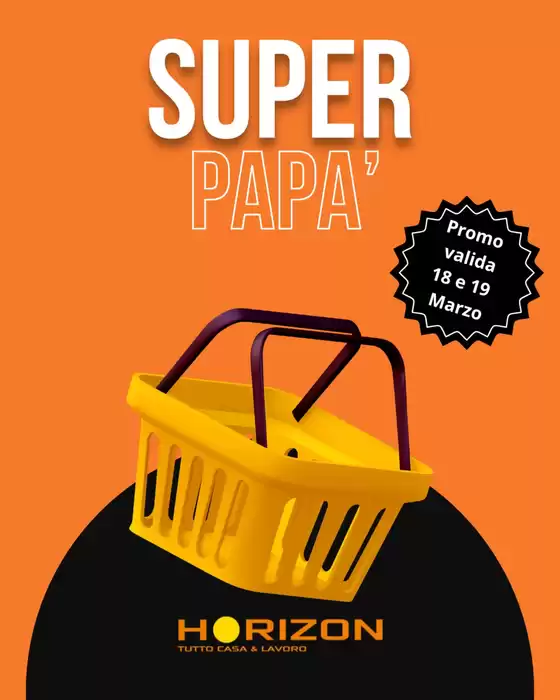 Volantino Horizon a Spresiano | Super papa | 2026-03-18T00:00:00.000Z - 2026-03-19T00:00:00.000Z