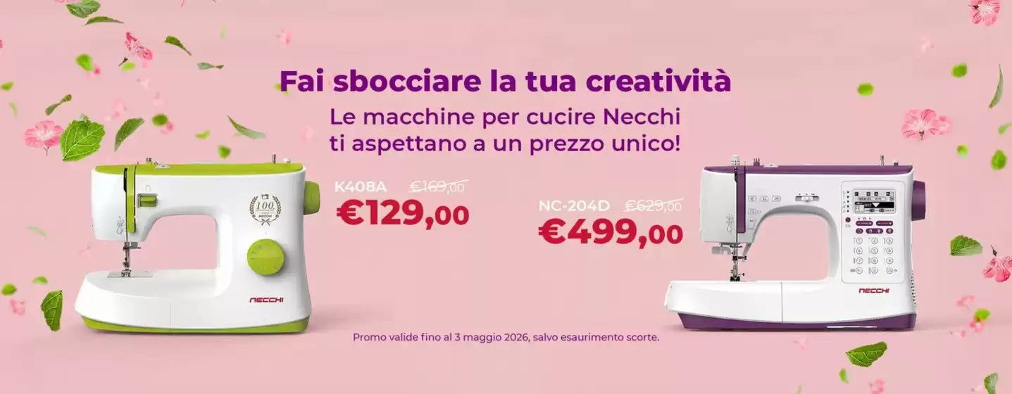 Volantino Necchi a Castiglione del Lago | Fai sbocciare la tua creativita | 2026-03-18T00:00:00.000Z - 2026-05-03T00:00:00.000Z
