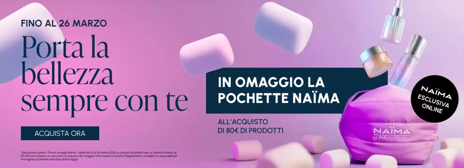 Volantino Naïma a Casalecchio di Reno | Porta la belleza sempre con te | 2026-03-18T00:00:00.000Z - 2026-03-26T00:00:00.000Z