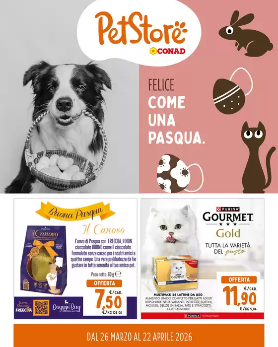 Volantino Pet Store Conad a Venafro | Felice come una Pasqua | 2026-03-26T00:00:00.000Z - 2026-04-22T00:00:00.000Z