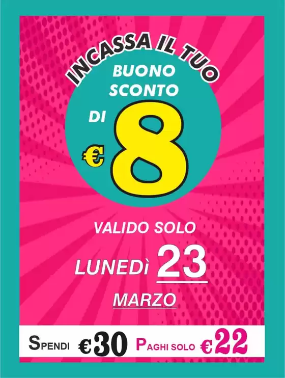 Volantino a Amelia | Buono sconto di 8 euro | 2026-03-23T00:00:00.000Z - 2026-03-23T00:00:00.000Z