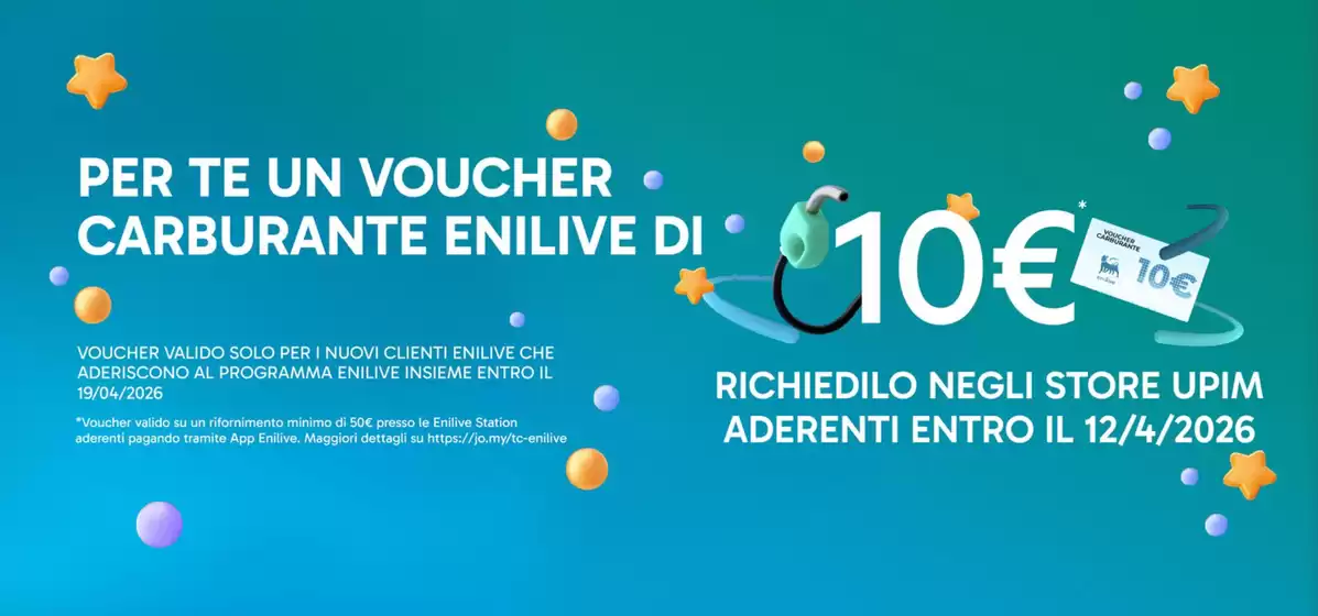 Volantino Upim a Piacenza | Per te un voucher carburante enilive di 10 euro | 2026-03-24T00:00:00.000Z - 2026-04-12T00:00:00.000Z