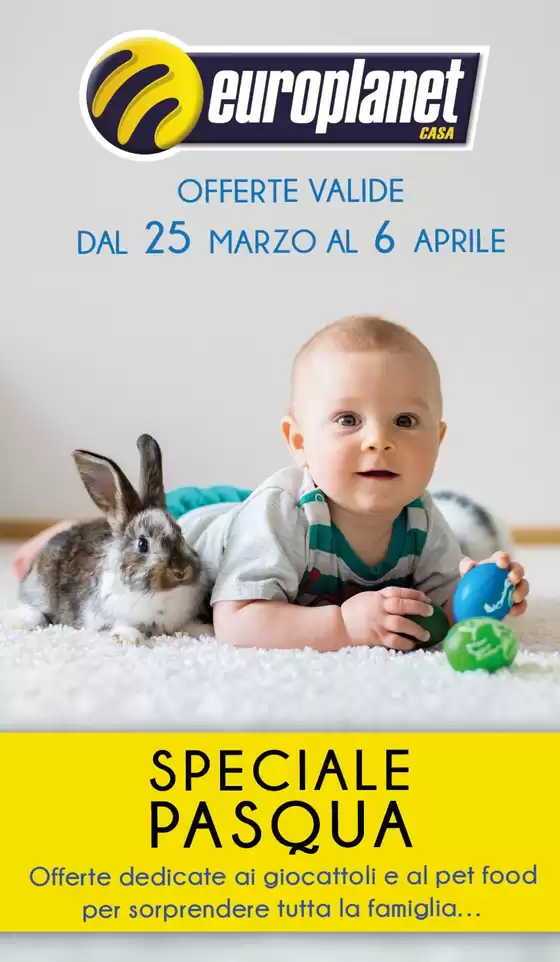 Volantino Europlanet Casa a Molfetta | Speciale pasqua | 2026-03-25T00:00:00.000Z - 2026-04-06T00:00:00.000Z