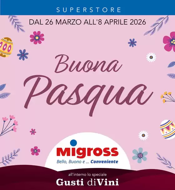 Volantino Migross Superstore a Camposampiero | Buona Pasqua | 2026-03-26T00:00:00.000Z - 2026-04-08T00:00:00.000Z