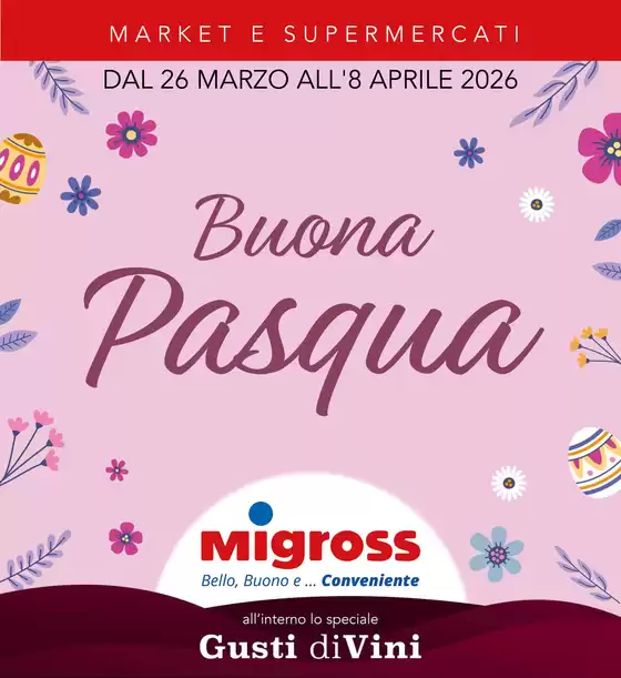 Volantino Migross Supermercati & Market a Camposampiero | Buona Pasqua | 2026-03-26T00:00:00.000Z - 2026-04-08T00:00:00.000Z
