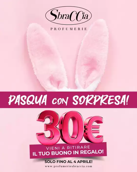 Volantino Profumerie Sbraccia a Urbino | Pasqua con Sorpresa! | 2026-04-02T00:00:00.000Z - 2026-04-04T00:00:00.000Z