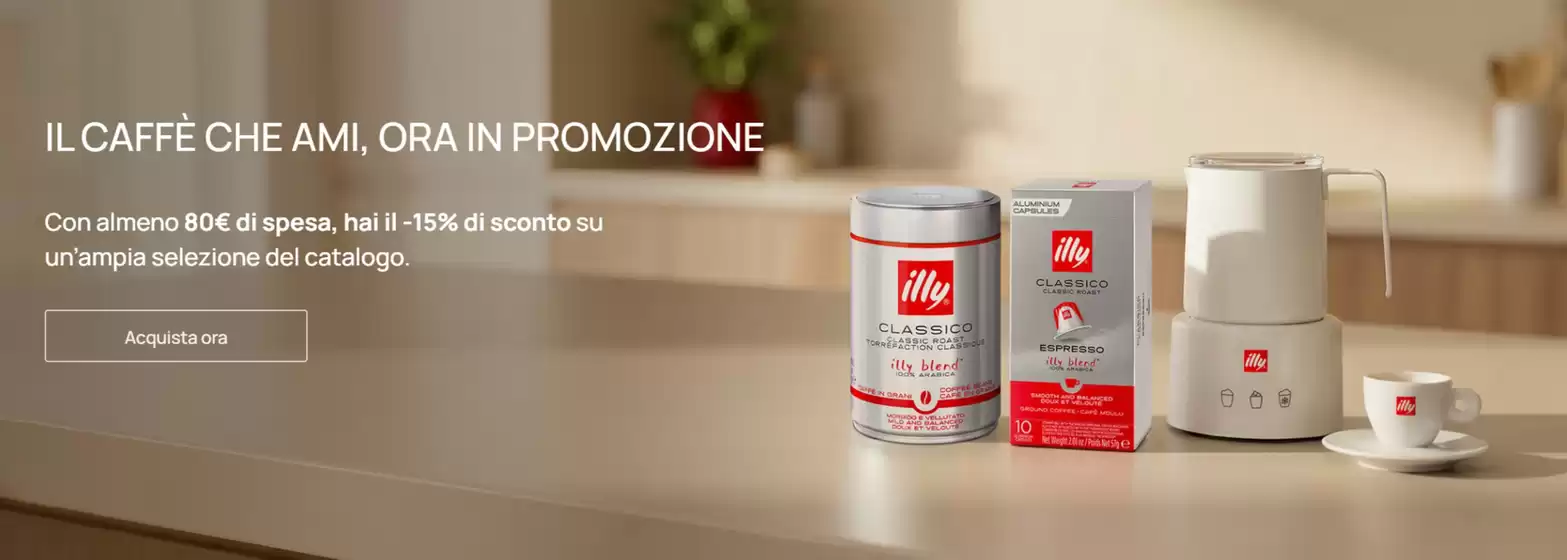 Volantino Illy | -15% di sconto | 2026-04-15T00:00:00.000Z - 2026-04-30T00:00:00.000Z