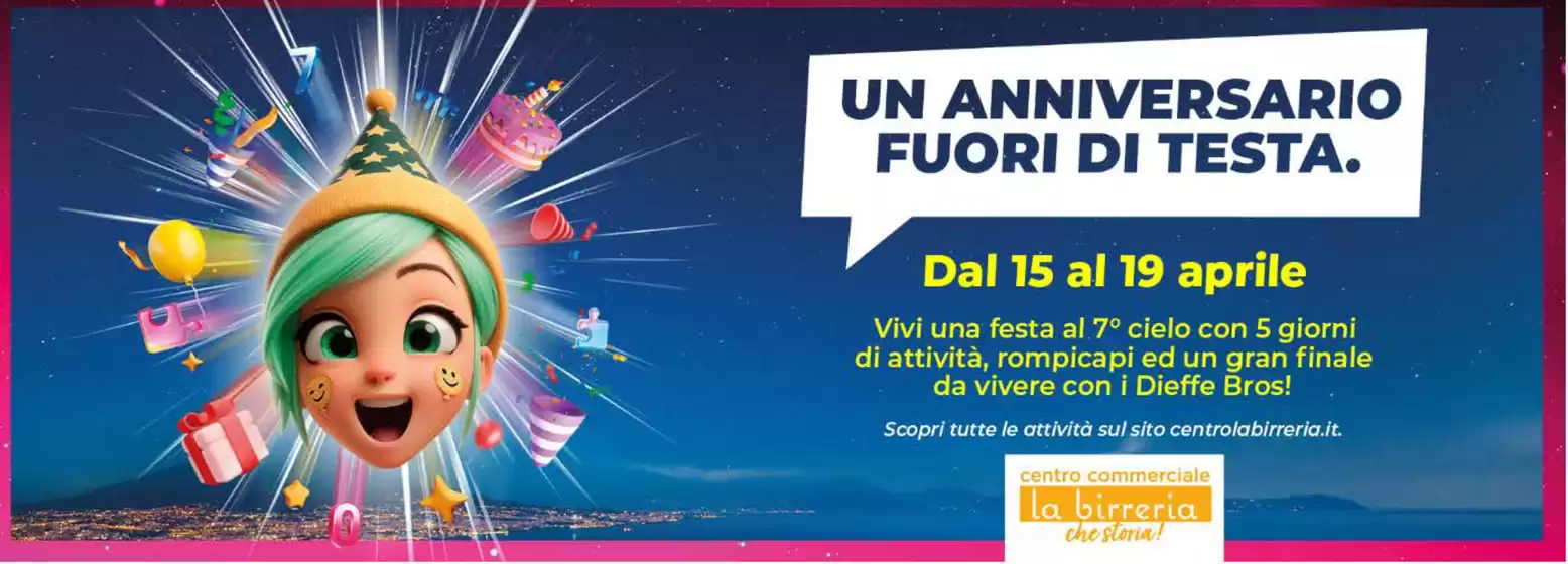 Volantino Centro Commerciale La Birreria  | Un anniversario fuori di testa. | 2026-04-16T00:00:00.000Z - 2026-04-19T00:00:00.000Z