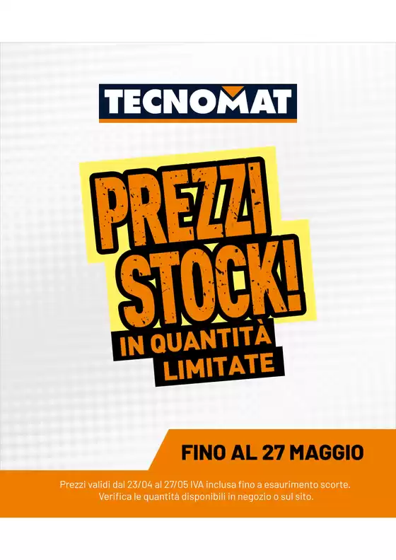 Volantino Tecnomat | Prezzi stock! | 2026-04-23T00:00:00.000Z - 2026-05-27T00:00:00.000Z
