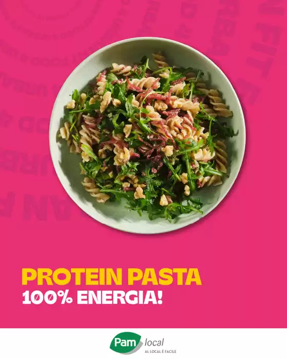 Volantino Pam Local | Protein pasta 100% energia! | 2026-04-21T00:00:00.000Z - 2026-04-30T00:00:00.000Z