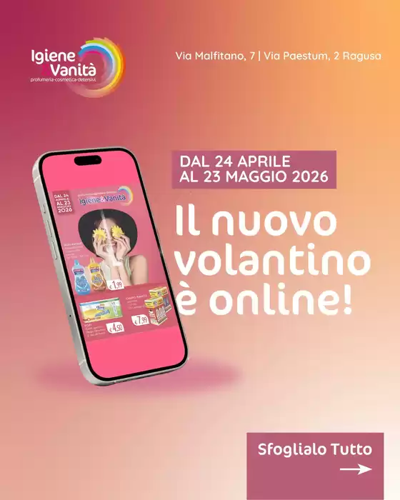 Volantino Igiene e Vanità a Salcedo | Il nuovo volantino e online! | 2026-04-24T00:00:00.000Z - 2026-05-23T00:00:00.000Z