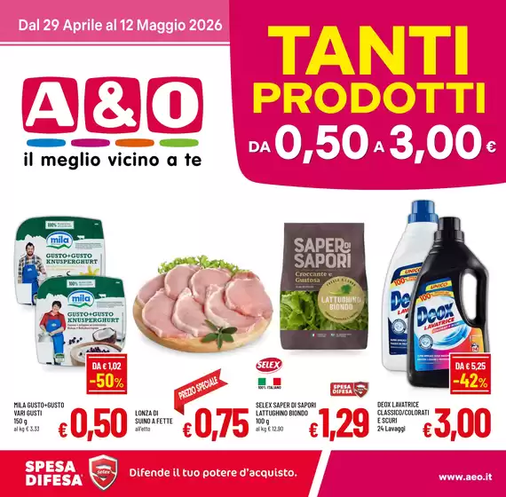 Volantino A&O | Tanti prodotti da 0.50 a 3.00€ | 2026-04-29T00:00:00.000Z - 2026-05-12T00:00:00.000Z