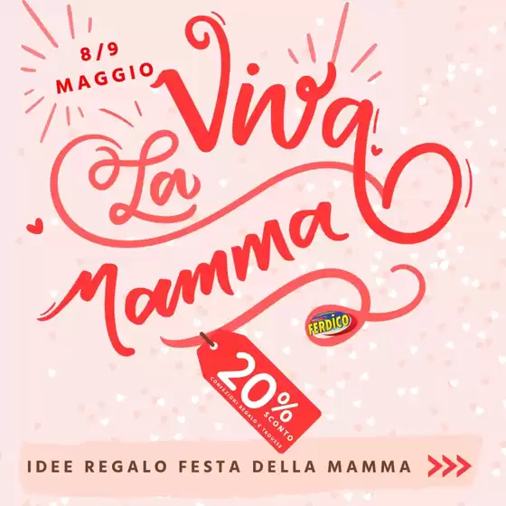 Volantino Ferdico | Viva la mamma | 2026-05-08T00:00:00.000Z - 2026-05-09T00:00:00.000Z