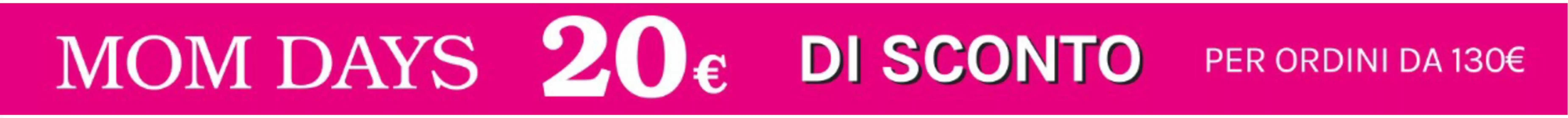 Volantino Fiorella Rubino | Mom days 20€ | 2026-05-08T00:00:00.000Z - 2026-05-10T00:00:00.000Z
