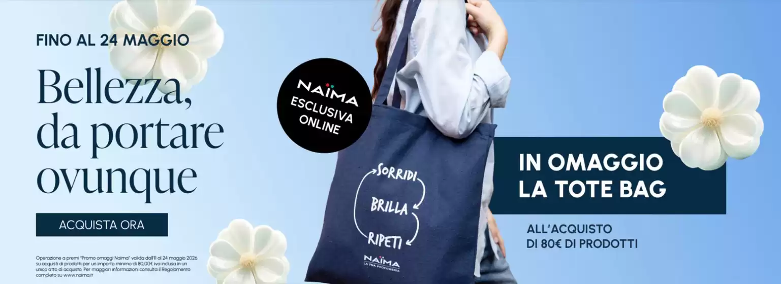 Volantino Naïma | Belleza da portare ovunque | 2026-05-11T00:00:00.000Z - 2026-05-24T00:00:00.000Z