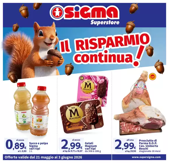 Volantino Sigma | Il risparmio continua! , Superstore | 2026-05-21T00:00:00.000Z - 2026-06-03T00:00:00.000Z