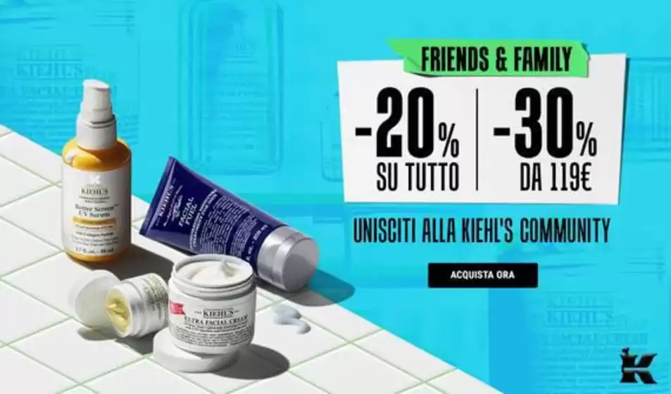 Volantino Kiehls | Friends & Family | 2026-05-14T00:00:00.000Z - 2026-05-28T00:00:00.000Z