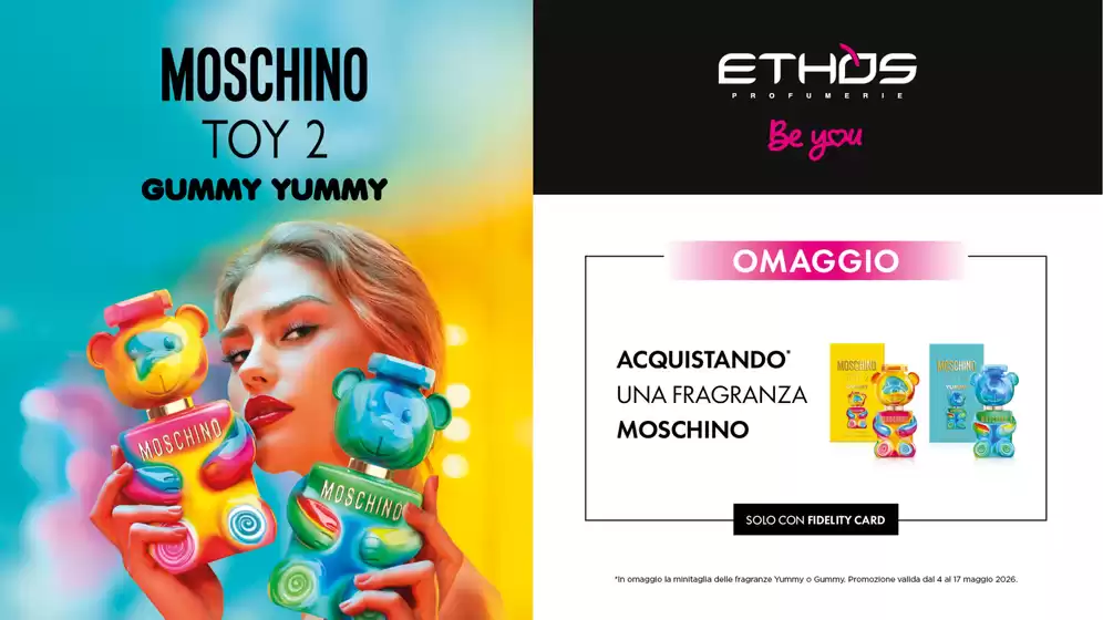 Volantino Ethos | Moschino toy 2 Gummy yummy | 2026-05-04T00:00:00.000Z - 2026-05-17T00:00:00.000Z
