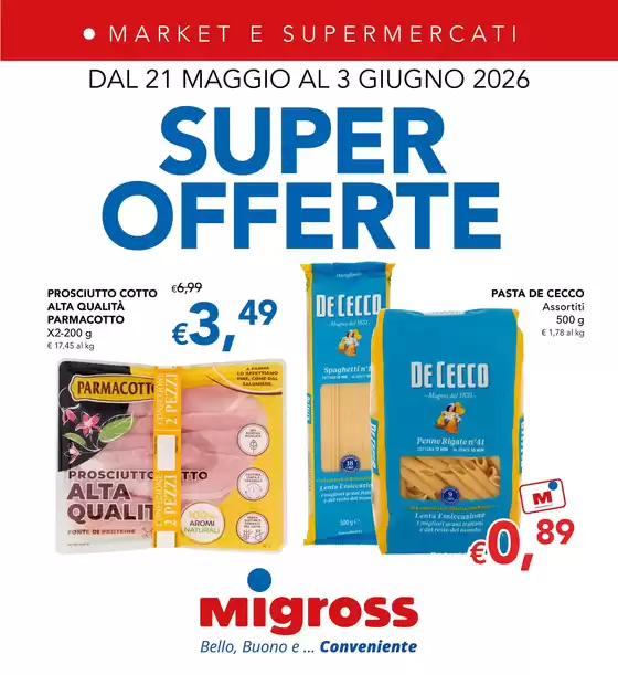 Volantino Migross Supermercati & Market | Super offerte | 2026-05-21T00:00:00.000Z - 2026-06-03T00:00:00.000Z