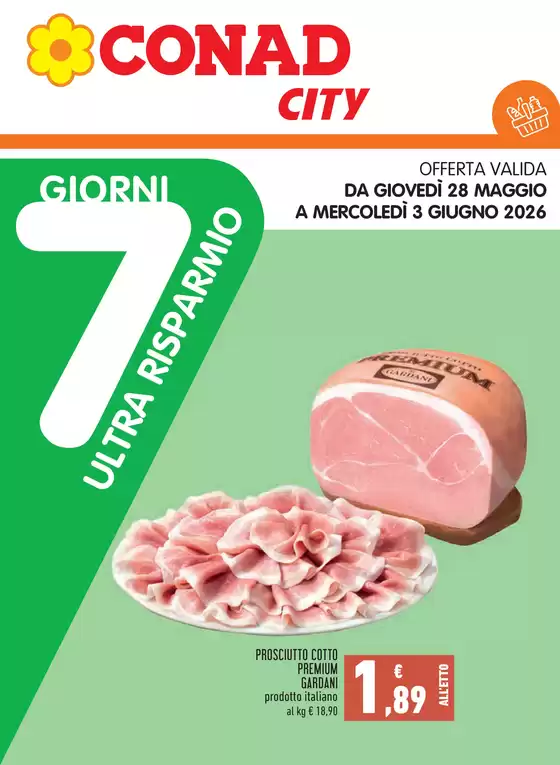 Volantino Conad City | 7 GIORNI ULTRA RISPARMIO | 2026-05-28T00:00:00.000Z - 2026-06-03T00:00:00.000Z