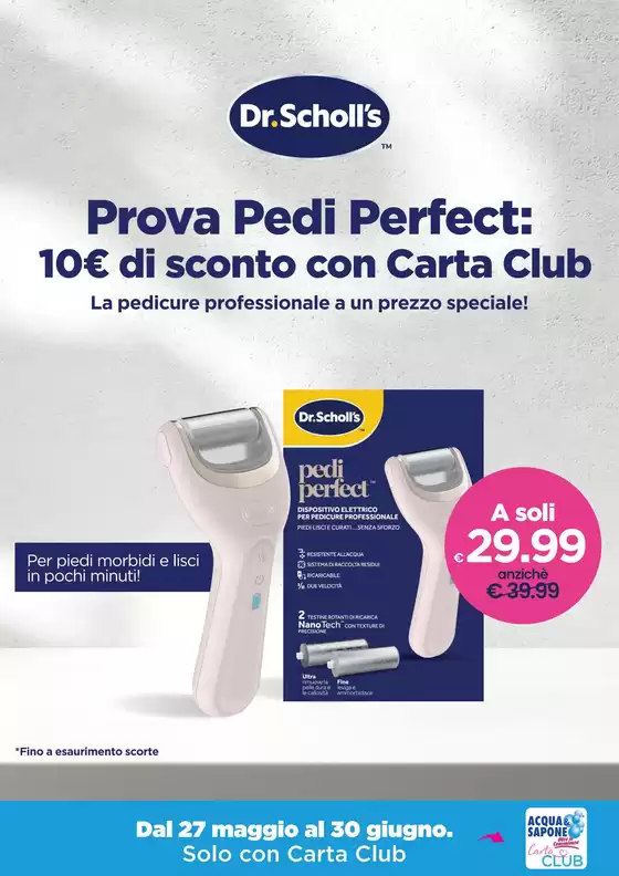 Volantino Acqua & Sapone a Positano | Prova pedi perfect: 10 euro di sconto con Carta club | 2026-05-27T00:00:00.000Z - 2026-06-30T00:00:00.000Z