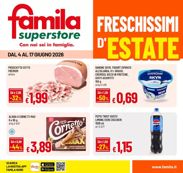 Volantino Famila Superstore | Freschissimi d'estate | 2026-06-04T00:00:00.000Z - 2026-06-17T00:00:00.000Z