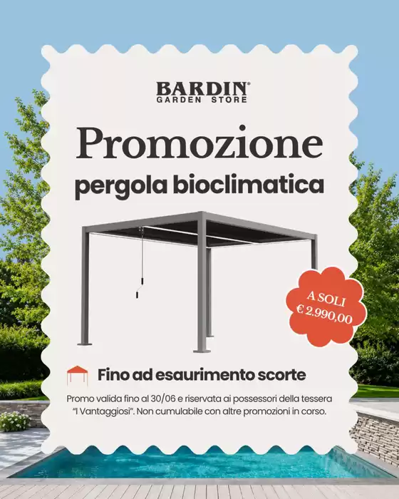 Volantino Bardin Garden Store | Promozione pergola bioclimatica | 2026-06-04T00:00:00.000Z - 2026-06-30T00:00:00.000Z