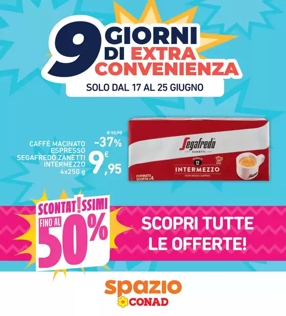 Volantino Spazio Conad | 9 giorni di extra convenienza | 2026-06-17T00:00:00.000Z - 2026-06-25T00:00:00.000Z