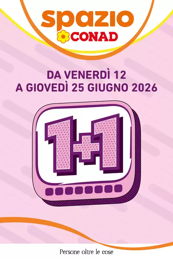 Volantino Spazio Conad | Offerte Spazio Conad: 1+1 | 2026-06-12T00:00:00.000Z - 2026-06-25T00:00:00.000Z