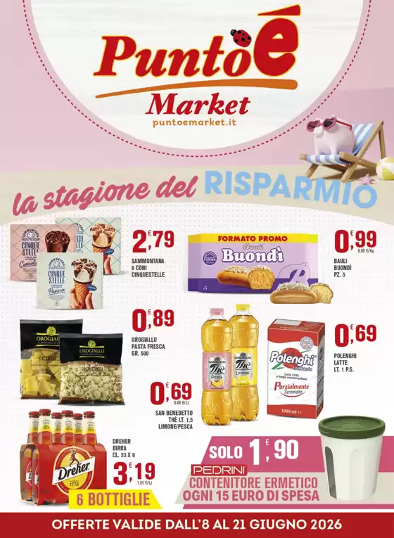 Volantino Punto è Market | La stagione del risparmio | 2026-06-08T00:00:00.000Z - 2026-06-21T00:00:00.000Z