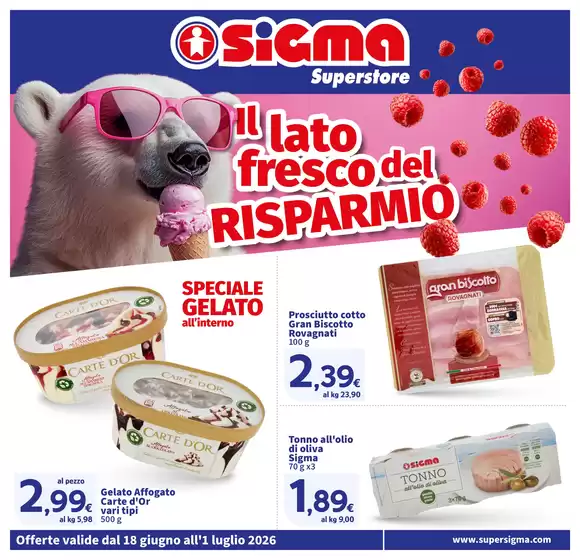 Volantino Sigma a Esine | Il lato fresco del risparmio , Superstore | 2026-06-18T00:00:00.000Z - 2026-07-01T00:00:00.000Z