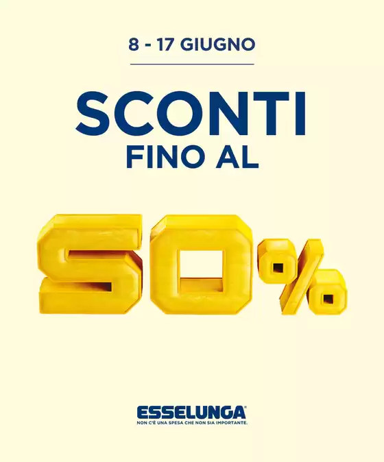 Volantino Esselunga | Sconti fino al 50% | 2026-06-08T00:00:00.000Z - 2026-06-17T00:00:00.000Z