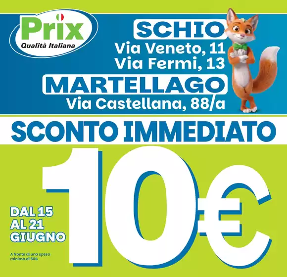 Volantino Prix | Sconto immediato | 2026-06-15T00:00:00.000Z - 2026-06-21T00:00:00.000Z