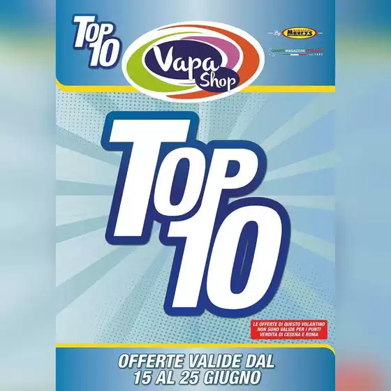Volantino Vapashop | Top 10 | 2026-06-15T00:00:00.000Z - 2026-06-25T00:00:00.000Z
