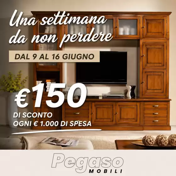 Volantino Pegaso Mobili | Una settimana da non perdere | 2026-06-15T00:00:00.000Z - 2026-06-16T00:00:00.000Z