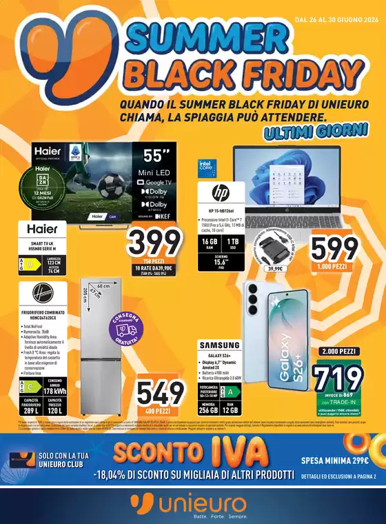 Volantino Unieuro | Summer Black Friday ultimi giorni! | 2026-06-26T00:00:00.000Z - 2026-06-30T00:00:00.000Z