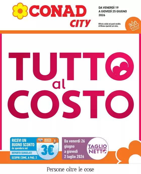 Volantino Conad City a Senago | Tutto al costo | 2026-06-19T00:00:00.000Z - 2026-06-25T00:00:00.000Z