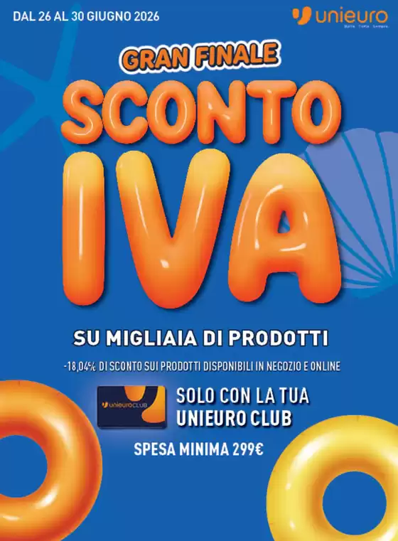 Volantino Unieuro | Gran finale sconto IVA da Unieuro! | 2026-06-26T00:00:00.000Z - 2026-06-30T00:00:00.000Z