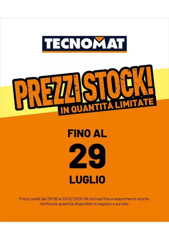 Volantino Tecnomat | Prezzi stock! | 2026-06-25T00:00:00.000Z - 2026-07-29T00:00:00.000Z