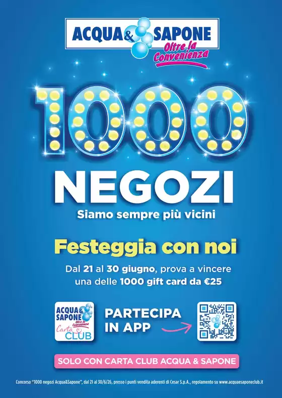 Volantino Acqua & Sapone a Cermignano | 1000 negozi | 2026-06-21T00:00:00.000Z - 2026-06-30T00:00:00.000Z