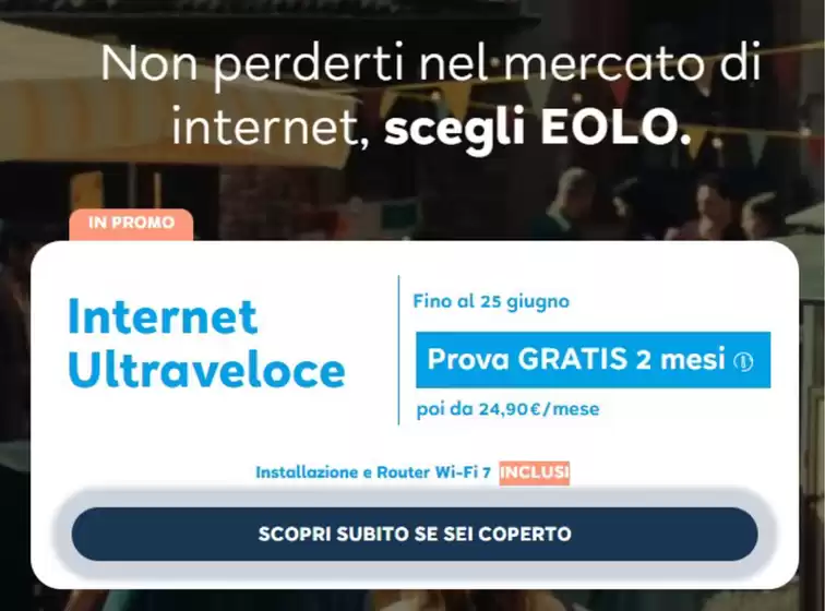 Volantino Eolo | Internet ultraveloce | 2026-06-22T00:00:00.000Z - 2026-06-25T00:00:00.000Z