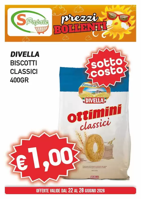 Volantino Supermercato Papale | Prezzi bollenti | 2026-06-22T00:00:00.000Z - 2026-06-28T00:00:00.000Z
