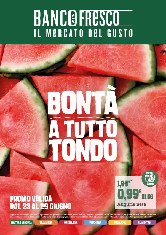 Volantino Banco Fresco | Bonta a tutto tondo | 2026-06-23T00:00:00.000Z - 2026-06-29T00:00:00.000Z