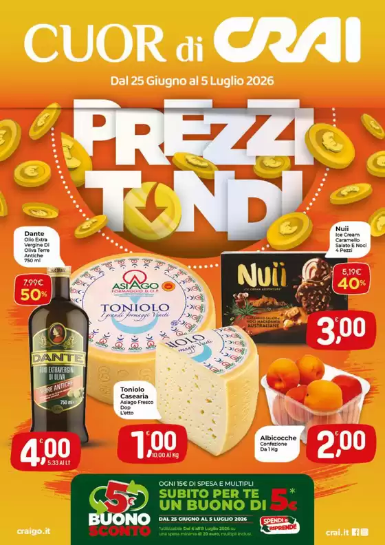 Volantino Crai a Arezzo | PREZZI TONDI | 2026-06-25T00:00:00.000Z - 2026-07-05T00:00:00.000Z