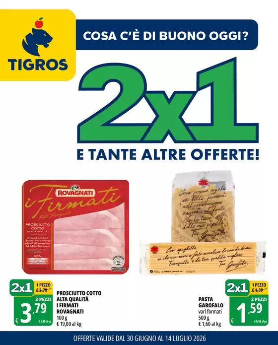 Volantino Tigros | 2x1 e tante altre offerte! | 2026-06-30T00:00:00.000Z - 2026-07-14T00:00:00.000Z