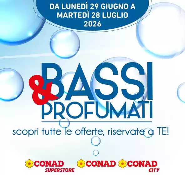 Volantino Conad Superstore | BASSI E PROFUMATI | 2026-06-29T00:00:00.000Z - 2026-07-28T00:00:00.000Z