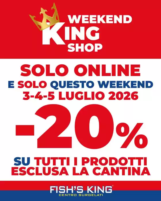 Volantino Fish's King | Su tutti i prodotti esclusa la cantina | 2026-07-03T00:00:00.000Z - 2026-07-05T00:00:00.000Z