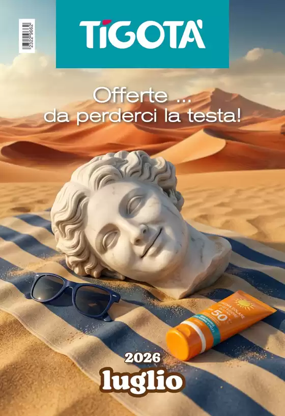 Volantino Tigotà | Offerte ... da perderci la testa! | 2026-07-01T00:00:00.000Z - 2026-07-31T00:00:00.000Z